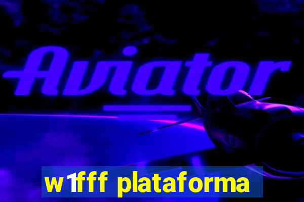 w1fff plataforma